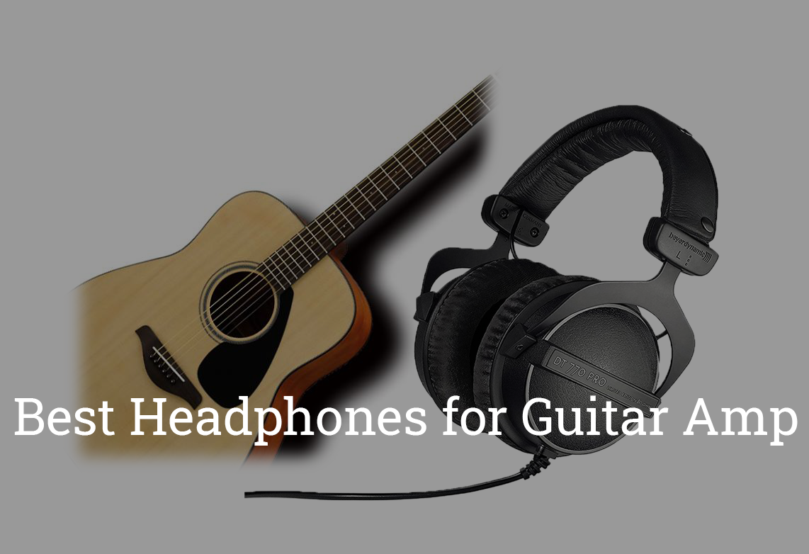 Best Headphones for Guitar Amp