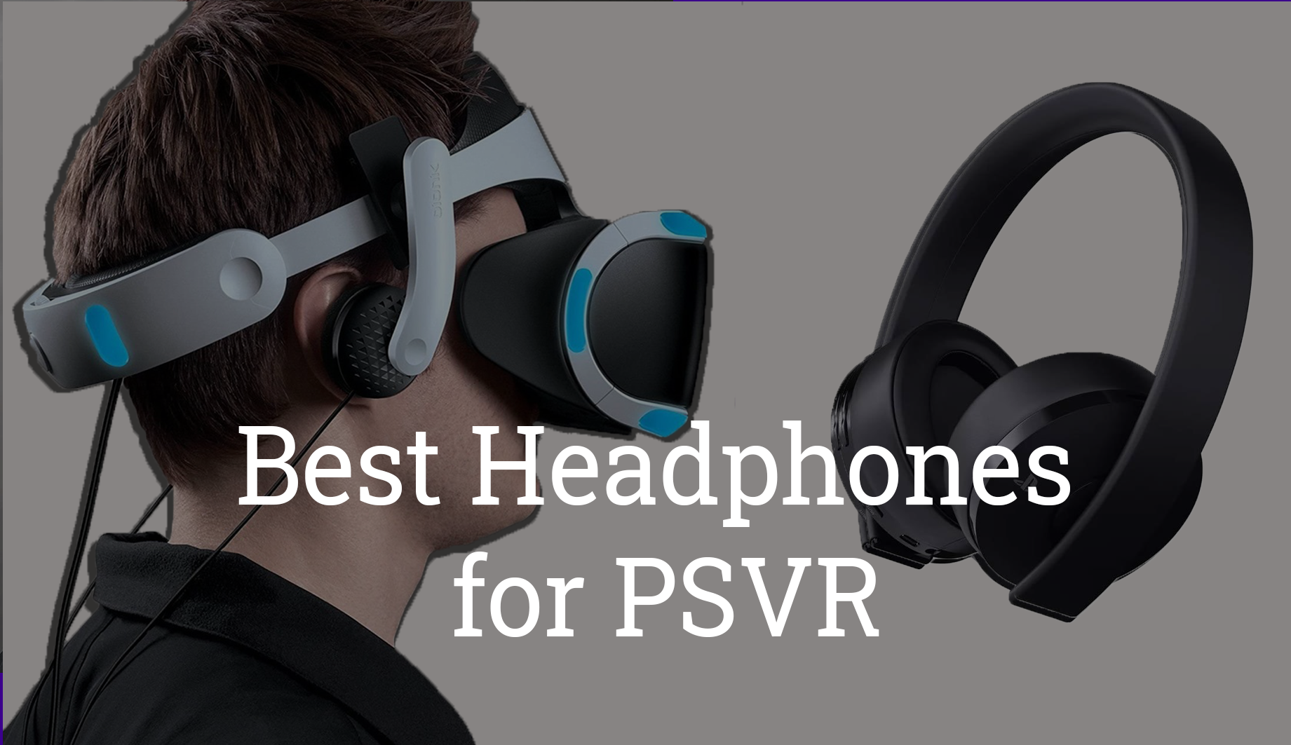 Best Headphones for PSVR
