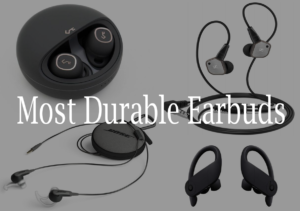 most durable earbuds