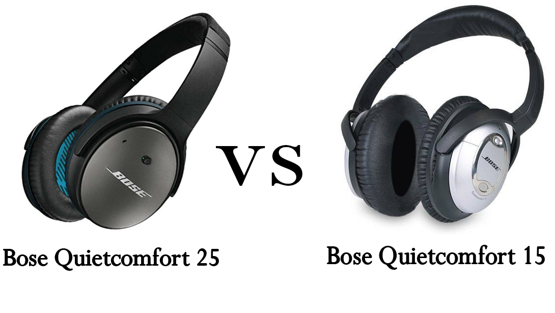 Bose Qc25 vs Qc15